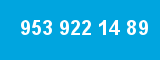 953 922 14 89